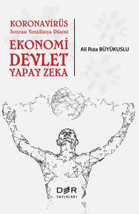 Koronavirüs Sonrası Yenidünya Düzeni Ekonomi - Devlet - Yapay Zeka Koronavirüs Sonrası Yenidünya Düzeni Ekonomi - Devlet - Yapay Zeka