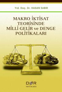 MAKRO İKTİSAT TEORİSİNDE MİLLİ GELİR VE DENGE POLİTİKALARI