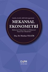 GeoDa, ArcGIS, MATLAB Uygulamalı MEKANSAL EKONOMETRİ
