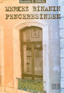 Merkez Binanın Penceresinden Merkez Binanın Penceresinden