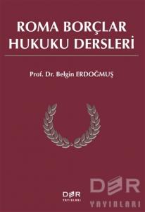 Roma Borçlar Hukuku Dersleri Roma Borçlar Hukuku Dersleri
