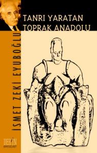 TANRI YARATAN TOPRAK ANADOLU