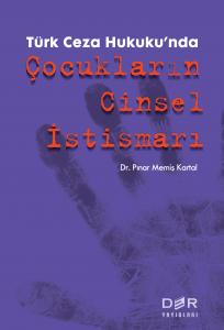 TÜRK CEZA HUKUKU'NDA ÇOCUKLARIN CİNSEL İSTİSMARI