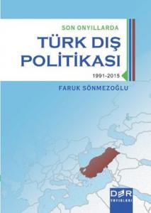TÜRK DIŞ POLİTİKASI SON ONYILLARDA  1991-2015 TÜRK DIŞ POLİTİKASI SON ONYILLARDA  1991-2015