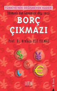 TÜRKİYE'NİN DEĞİŞMEYEN KADERİ BORÇ ÇIKMAZI