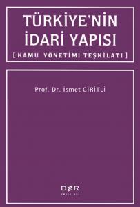 TÜRKİYE'NİN İDARİ YAPISI (Kamu Yönetimi Teşkilatı)
