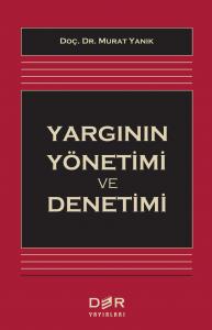 YARGININ YÖNETİMİ VE DENETİMİ YARGININ YÖNETİMİ VE DENETİMİ