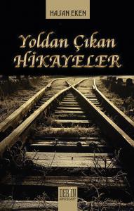 YOLDAN ÇIKAN HİKAYELER YOLDAN ÇIKAN HİKAYELER