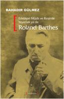 Edebiyat Müzik Ve Resimle Yaşamak Ya Da Roland Barthes