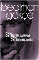 Ben Bunları Yazarken Sen Yine Uyuyordun