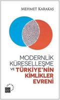 Modernlik Küreselleşme ve Türkiye'nin Kimlikler Evreni