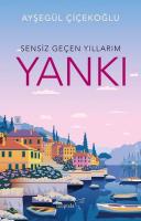 Yankı : Sensiz Geçen Yıllarım 1