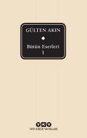 Bütün Eserleri 1 : Gülten Akın
