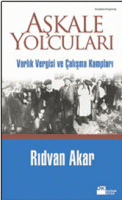 Aşkale Yolcuları "Varlık Vergisi ve Çalışma Kampları"