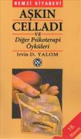 Aşkın Celladı ve Diğer Psikoterapi Öyküleri