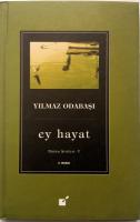 Ey Hayat; Bütün Şiirleri V