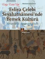 Evliya Çelebi Seyahatnamesi'nde Yemek Kültürü : Yorumlar ve Sistematik Dizin