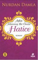Hazreti Hatice : Aşka Adanmış Bir Ömür