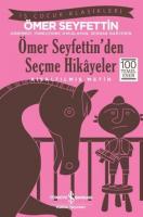 Ömer Seyfettin’den Seçme Hikayeler : Kısaltılmış Metin