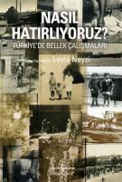 Nasıl Hatırlıyoruz : Türkiye'de Bellek Çalışmaları