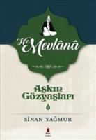 Aşkın Gözyaşları 2 : Hz Mevlana