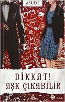 Dikkat Aşk Çıkabilir