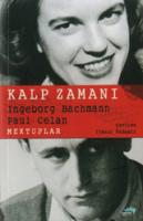 Kalp Zamanı : Ingeborg Bachmann - Paul Celan Mektuplar