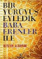 Bir Yürüyüş Eyledik Baba Erenler İle