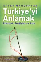 Türkiye'yi Anlamak : Zihniyet Değişim ve Kriz