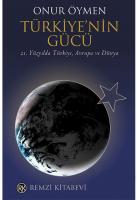 Türkiye'nin Gücü : 21. Yüzyılda Türkiye Avrupa ve Dünya