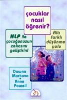 Çocuklar Nasıl Öğrenir : NLP İle Çocuğunuzun Zekasını Geliştirin