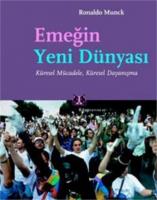Emeğin Yeni Dünyası : Küresel Mücadele Küresel Dayanışma