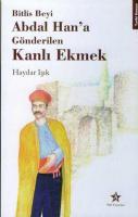 Bitlis Bey'i Abdal Han'a Gönderilen Kanlı Ekmek