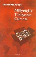 Milliyetçilik : Türkiye'nin Çıkmazı