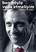 Ben Böyle Veda Etmeliyim : İsmail Cem Kitabı
