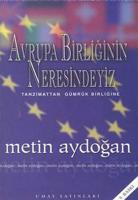 Avrupa Birliğinin Neresindeyiz : Tanzimattan Gümrük Birliğine