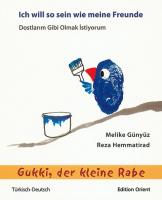 Gukki, der kleine Rabe: Ich will so sein wie meine Freunde Gak Gukların Maceraları:  Dostlarım Gibi Olmak İstiyorum