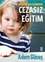 Cezasız Eğitim : Kişilik Gelişiminde