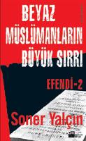 Efendi 2 / Beyaz Müslümanların Büyük Sırrı
