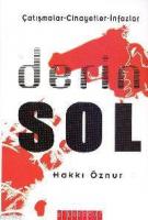 Derin Sol: Çatışmalar Cinayetler İnfazlar