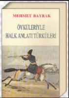 Öyküleriyle Halk Anlatı Türküleri