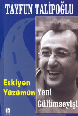 Eskiyen Yüzümün Yeni Gülümseyişi Tayfun Talipoğlu