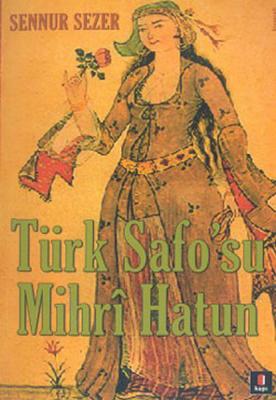 Türk Safo'su Mihri Hatun Sennur Sezer