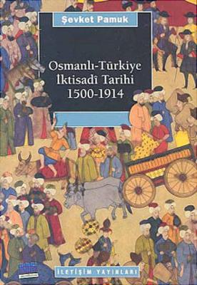 Osmanlı -Türkiye İktisadi Tarihi (1500-1914) Şevket Pamuk