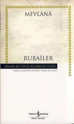 Rubailer - Hasan Ali Yücel Klasikleri Mevlana Celaleddin-i Rumi