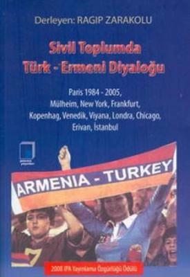 Sivil Toplumda Türk-Ermeni Diyaloğu Ragıp Zarakolu