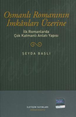Osmanlı Romanının İmkanları Üzerine Şeyda Başlı