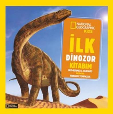 National Geographic Little Kids - İlk Dinozor Kitabım D. Hughes