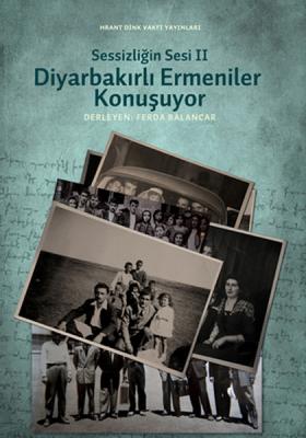Sessizliğin Sesi 2 - Diyarbakırlı Ermeniler Konuşuyor Mehmet Ferda Bal