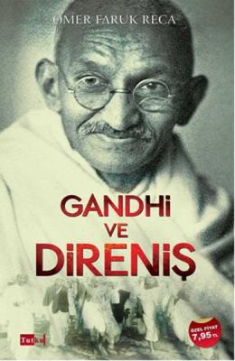 Gandhi ve Direniş Ömer Faruk Dönmez